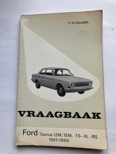Vraagbaak    Ford Taunus 12m, 15m, -TS-XL-RS    1967 - 1969, Ophalen of Verzenden