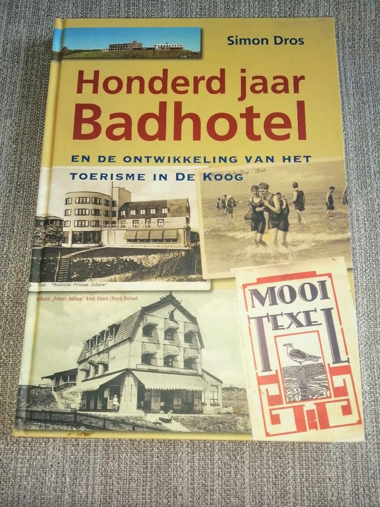 honderd jaar badhotel - Texel - Simon Dros, Boeken, Ophalen of Verzenden, Zo goed als nieuw, Simon Dros