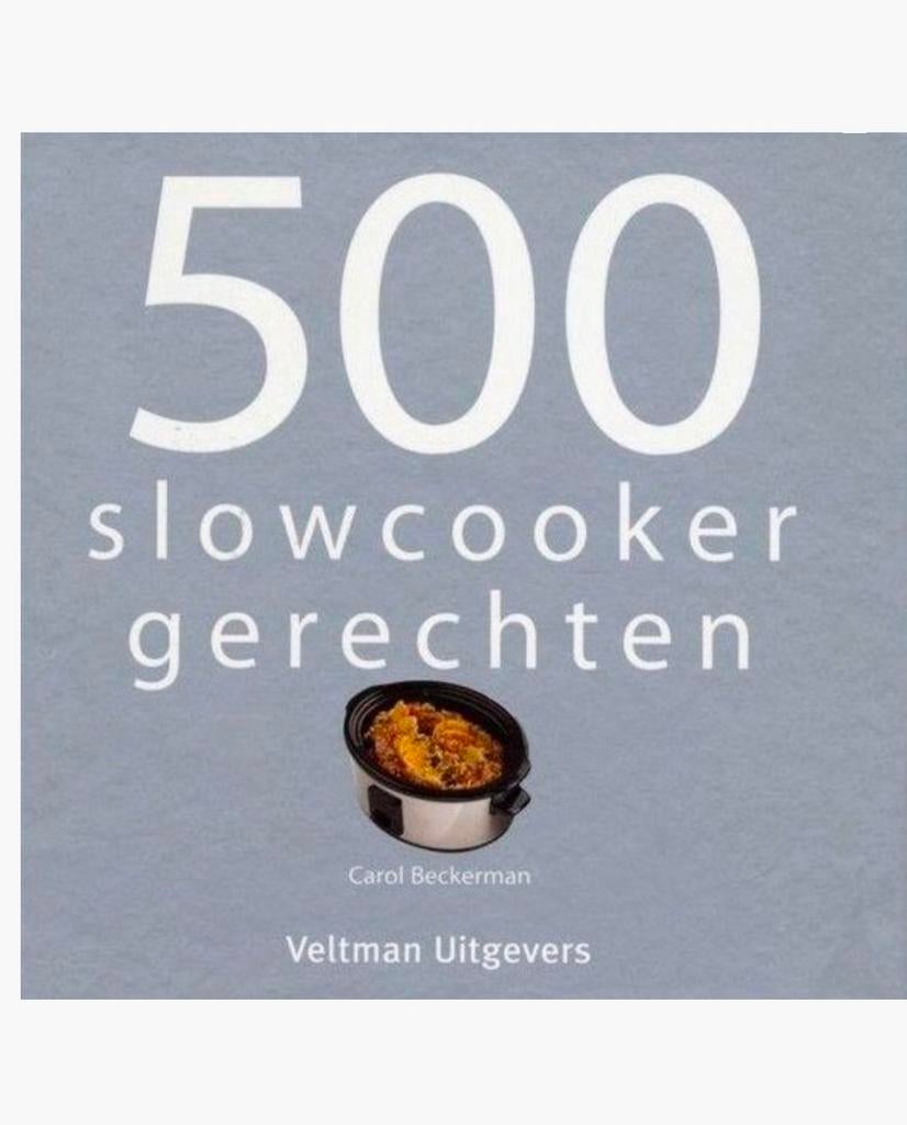 500 Slowcooker Recepten - Carol Beckerman, Boeken, Kookboeken, Zo goed als nieuw, Voorgerechten en Soepen, Hoofdgerechten, Europa