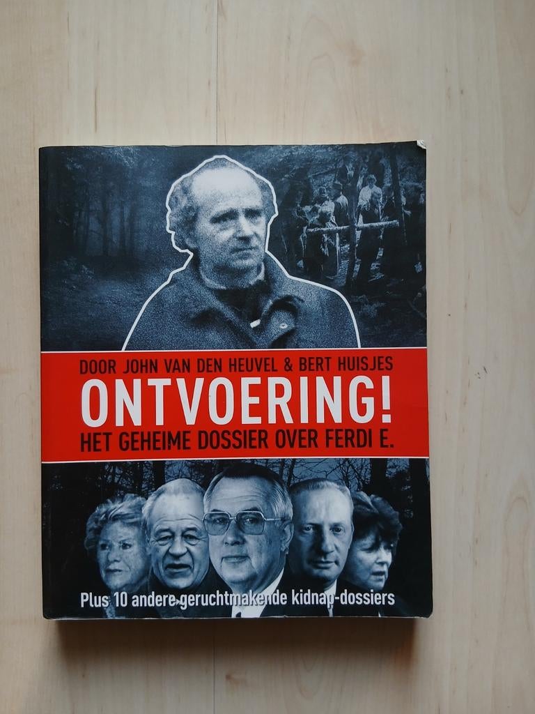 Ontvoering! Het geheime dossier over Ferdi E., Ophalen of Verzenden, Gelezen, John van den Heuvel, Bert Huisjes, Overige
