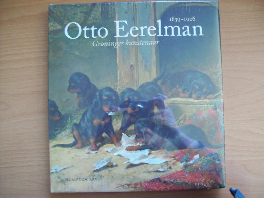 Otto Eerelman: Groninger Kunstenaar, 1839-1926 (Nieuw folie!, Boeken, Ophalen of Verzenden, Nieuw, Schilder- en Tekenkunst