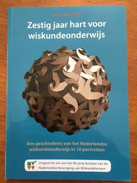 Zestig jaar hart voor wiskundeonderwijs - Harm Jan Smid, Boeken, Geschiedenis | Vaderland, Zo goed als nieuw, Verzenden