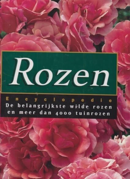 ROZEN - Encyclopedie 4000 tuinrozen., Verzenden, Zo goed als nieuw