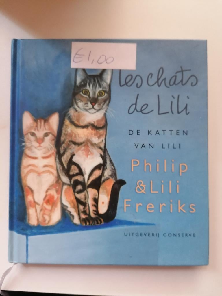 Les chats de Lili de katten van Lili Philip & Lili Freriks, Ophalen of Verzenden, Gelezen, Philip & Lili Freriks