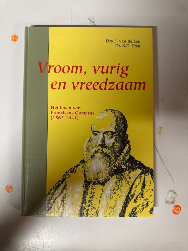 Vroom, vurig en vreedzaam: Het leven van Franciscus Gomarus, Ophalen of Verzenden, Zo goed als nieuw, Christendom | Protestants