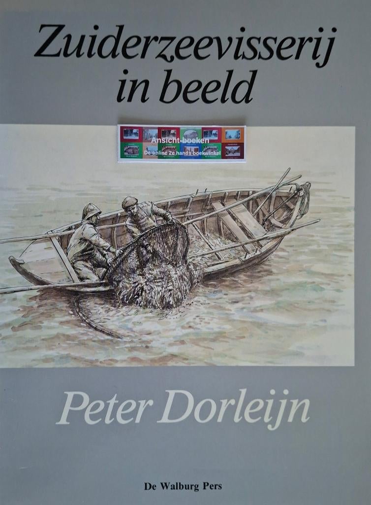 Peter Dorleijn; Zuiderzeevisserij in beeld (pentekeningen), Boeken, Gelezen, 19e eeuw, Peter Dorleijn, Ophalen of Verzenden