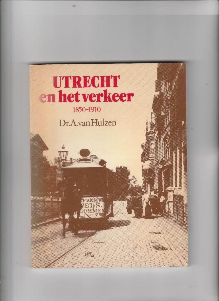 utrecht en het verkeer 1850-1910, Ophalen of Verzenden, Gelezen