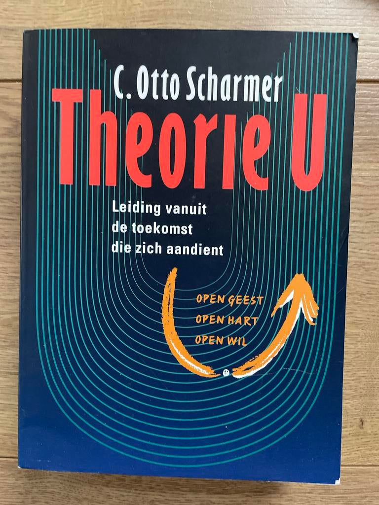 Theorie U - C. Otto Scharmer - Managementboek, Ophalen of Verzenden, Zo goed als nieuw, Management