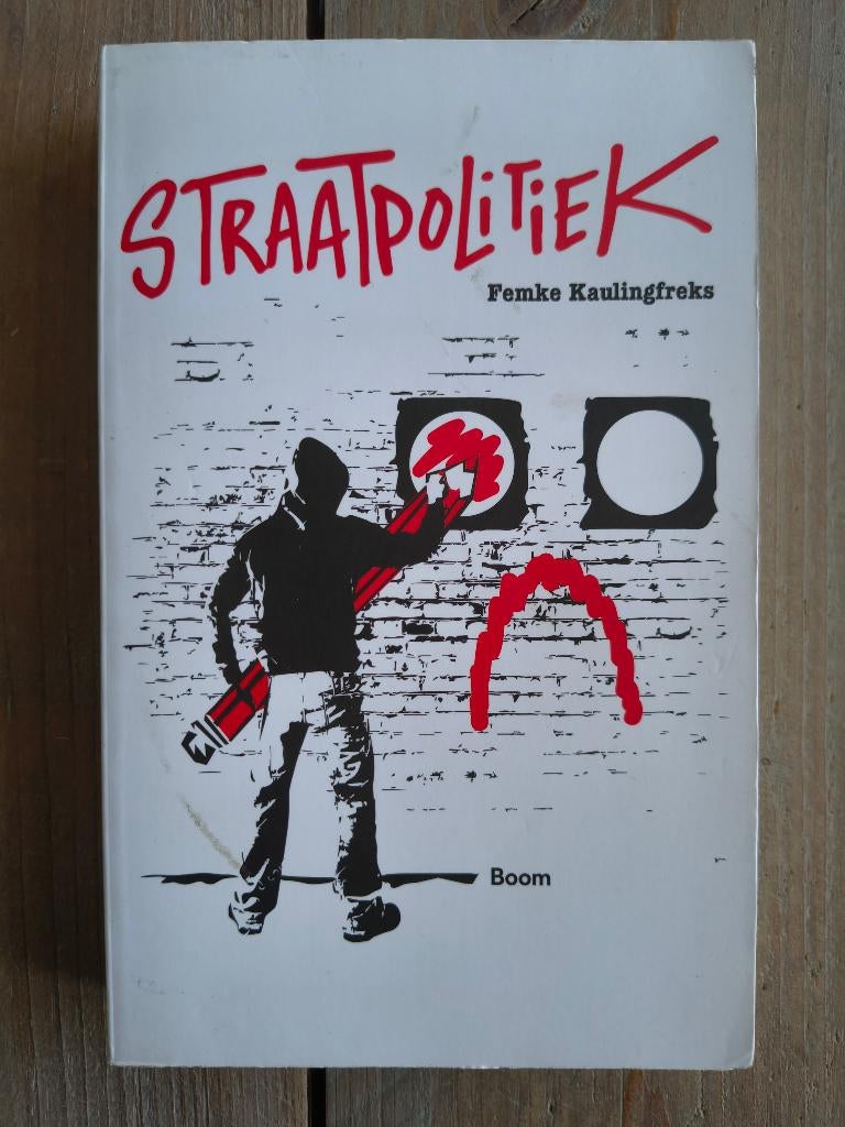 Straatpolitiek - Femke Kaulingfreks - 9789024407583, Ophalen of Verzenden, Zo goed als nieuw, Femke Kaulingfreks, Politiek en Staatkunde