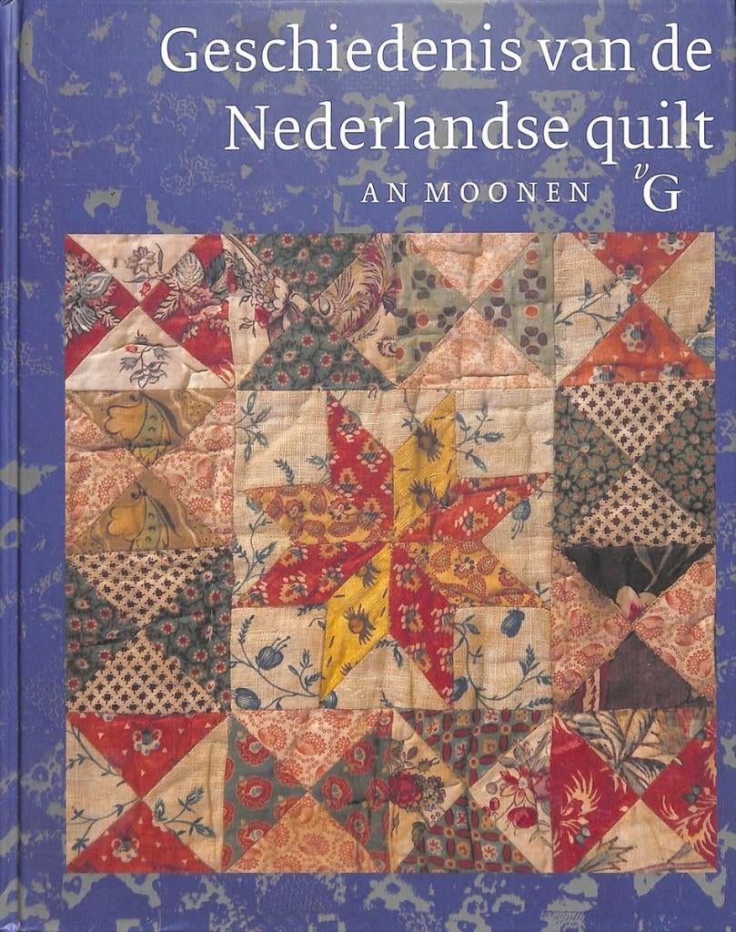 Geschiedenis van de Nederlandse quilt  An Moonen HC, Ophalen of Verzenden, Borduren en Naaien