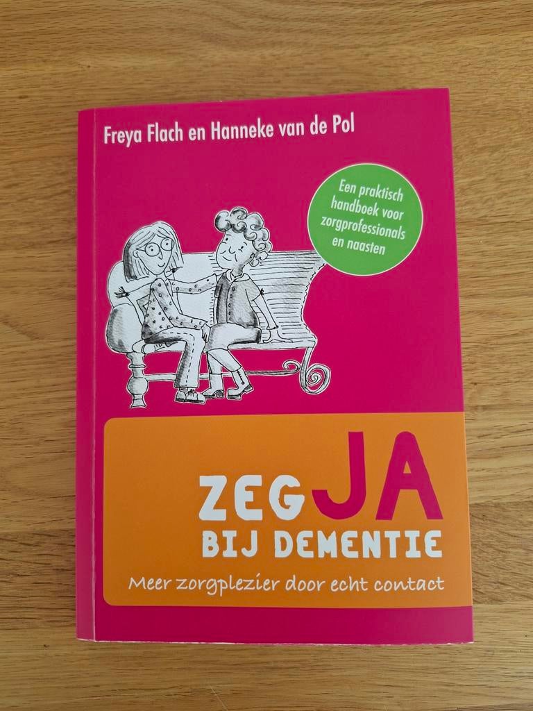 Freya Flach - Zeg JA bij dementie, Ophalen, Zo goed als nieuw, Freya Flach; Hanneke van de Pol