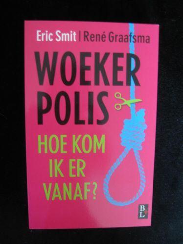 woekerpolis hoe kom ik er van af -eric smit en rene graafsma, Ophalen of Verzenden, Nieuw, Economie en Marketing