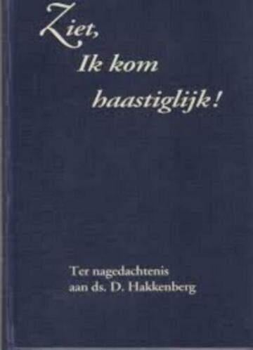 Ziet ik kom haastiglijk! Ds. D. Hakkenberg 9033110679, Ophalen of Verzenden, Zo goed als nieuw, Ds. D. Hakkenberg, Christendom | Protestants