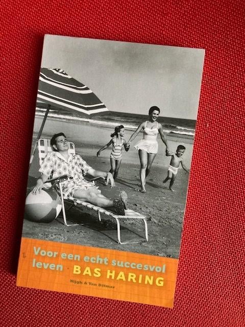 Voor een echt succesvol leven - Bas Haring, Ophalen of Verzenden, Overige onderwerpen, Bas Haring, Gelezen