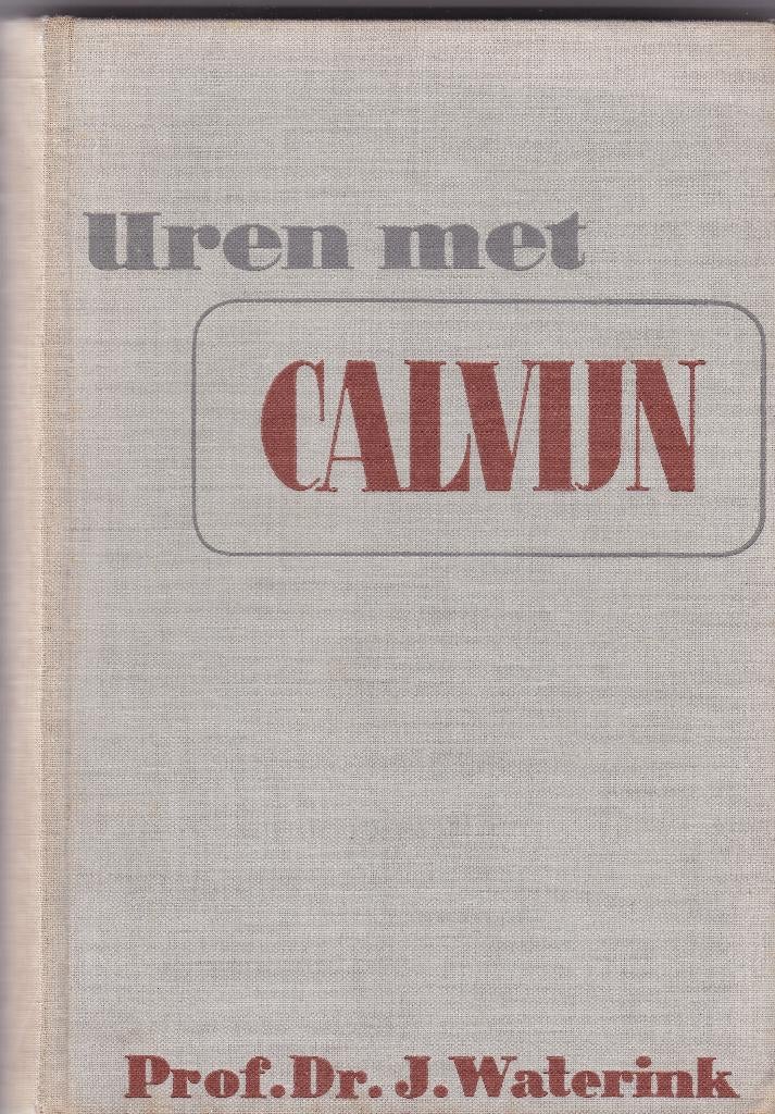 Waterink, Prof. dr. J. - Uren met Calvijn, Boeken, Ophalen of Verzenden, Gelezen, Waterink, Prof. dr. J., Christendom | Protestants