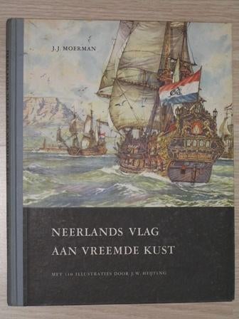 Neerlands vlag aan vreemde kust,  Historisch plaatjes boek , Ophalen of Verzenden, Gelezen