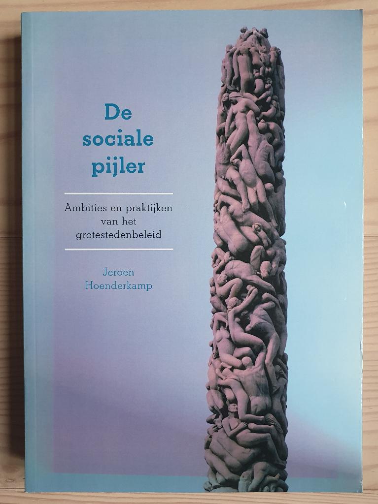 De sociale pijler - J. Hoenderkamp, €16 inclusief verzenden, Verzenden, Maatschappij en Samenleving, Nieuw, Jeroen Hoenderkamp