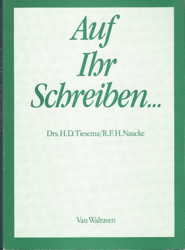 AUF IHR SCHREIBEN- Deutsche Handelskorrespondenz *NIEUW*, Drs. H.D.Tiesema & R.F.H. Naucke, Zo goed als nieuw, Beta, HBO