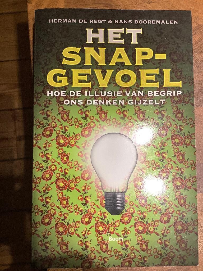 Het snapgevoel, hoe de illusie van begrip ons denken gijzelt, Boeken, Gelezen, Diverse auteurs, Ophalen of Verzenden, Overige onderwerpen