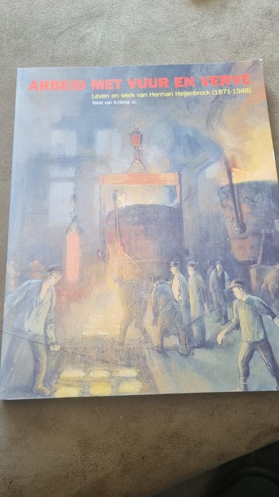 Arbeid met Vuur en Verve - Herman Heijenbrock (1871-1948), Ophalen of Verzenden, Zo goed als nieuw, Overige onderwerpen, S. Honig Jr.