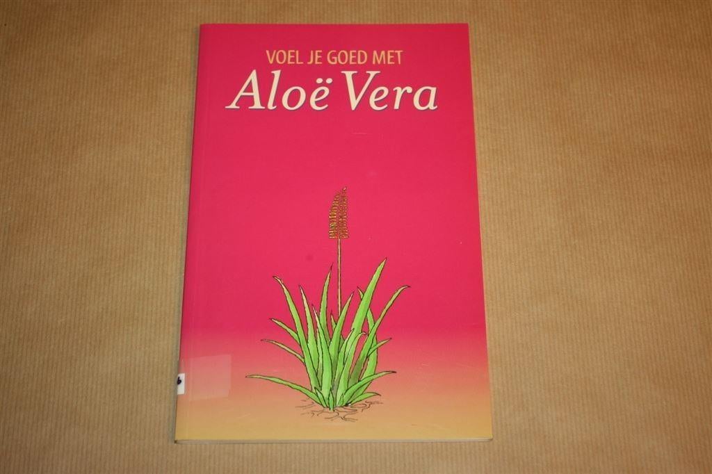 Voel je goed met Aloë Vera, Ophalen of Verzenden, Zo goed als nieuw, Overige onderwerpen, Achtergrond en Informatie