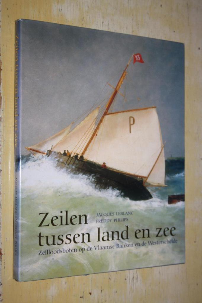 Zeilen tussen land zee Zeilloodsboten Vlaamse Westerschelde, Ophalen of Verzenden, Gebruikt, Boek of Tijdschrift