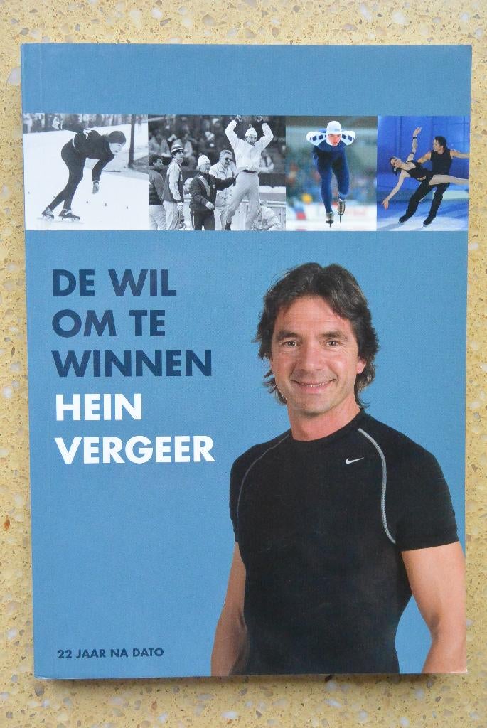 De wil om te winnen Hein Vergeer 22 jaar na dato Schaatsen, Gelezen, Wintersport, Hein Vergeer, Ophalen of Verzenden