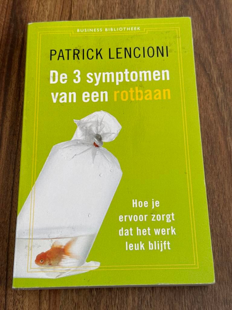 De 3 symptomen van een rotbaan - Patrick Lencioni, Boeken, Ophalen of Verzenden, Zo goed als nieuw