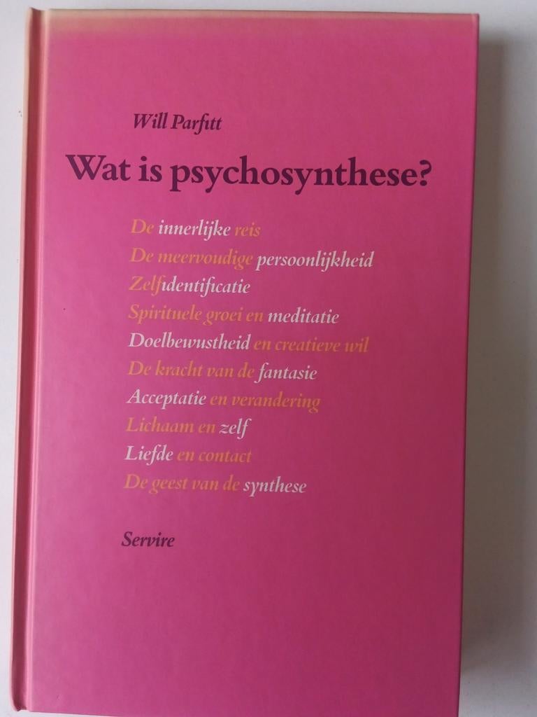 Wat is Psychosynthese? - Will Parfitt, Boeken, Esoterie en Spiritualiteit, Gelezen, Achtergrond en Informatie, Spiritualiteit algemeen