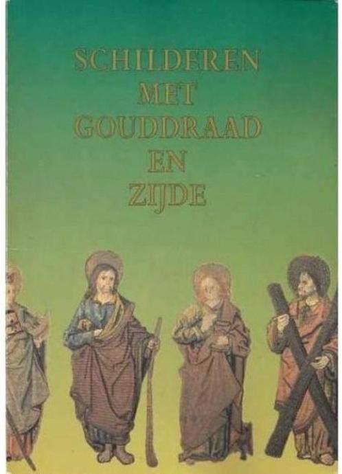 Schilderen met gouddraad en zijde - Saskia de Bodt, Ophalen of Verzenden, Zo goed als nieuw, Overige onderwerpen