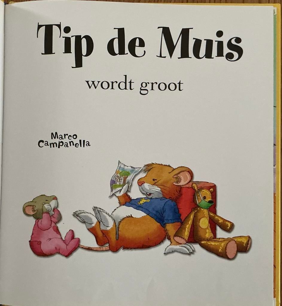 Tip de Muis wordt groot - Marco Campanella, Boeken, Kinderboeken | Kleuters, Gelezen, Fictie algemeen, 4 jaar, Jongen of Meisje