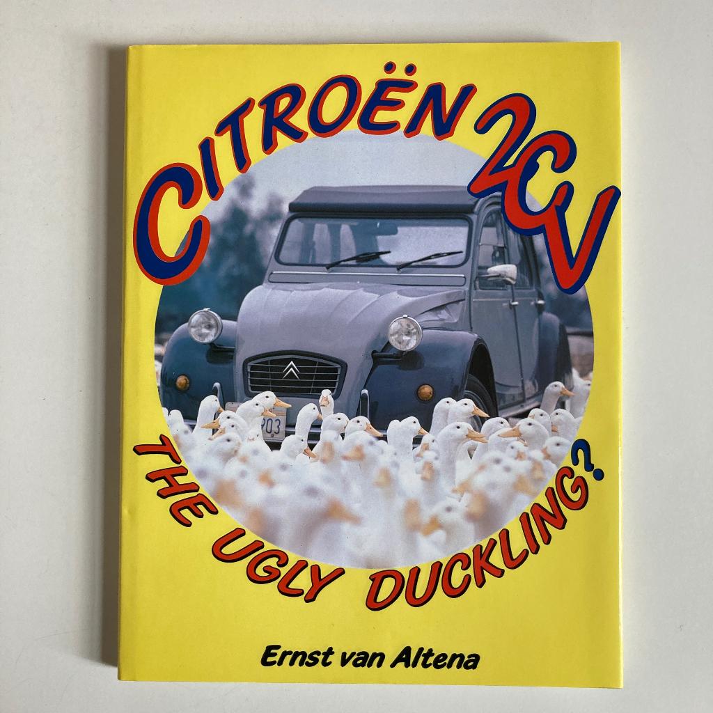 Citroën 2CV The ugly duckling?, Ophalen of Verzenden, Citroën, Ernst van Altena, Zo goed als nieuw