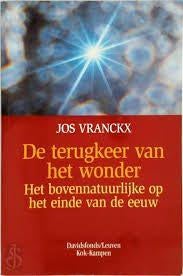 Jos Vranckx De terugkeer van het wonder, Boeken, Ophalen of Verzenden, Nieuw, Spiritualiteit algemeen, Achtergrond en Informatie