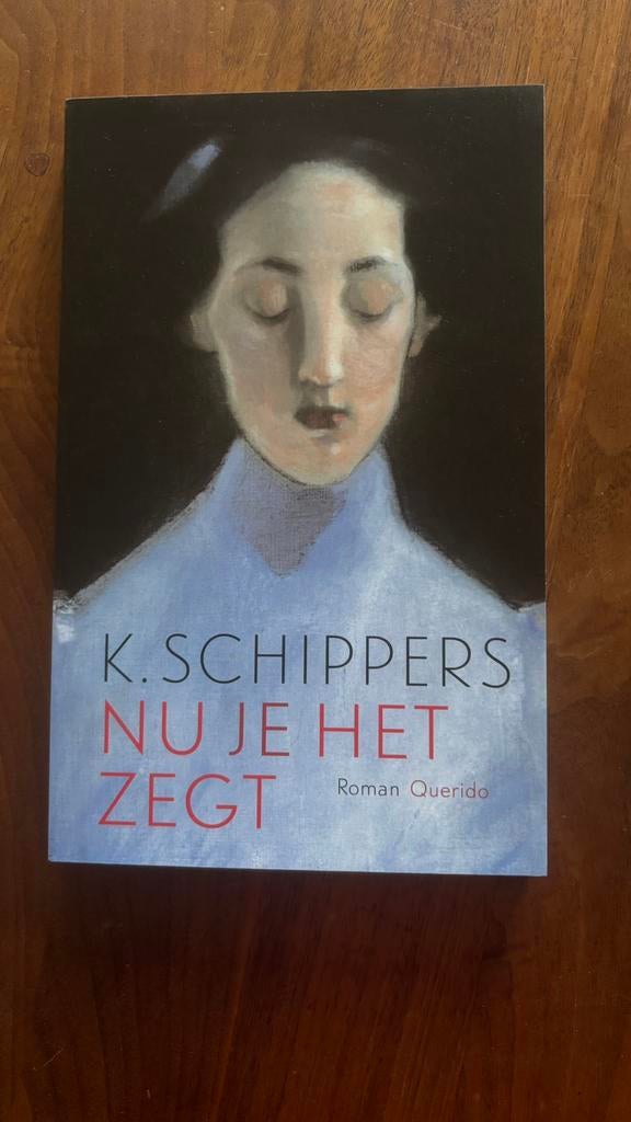 Boek: “Nu je het zegt” K. schippers, Boeken, Verzenden, Zo goed als nieuw