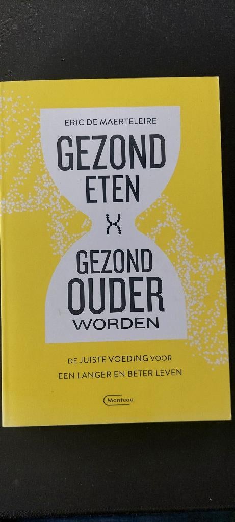 Gezond eten gezond ouder worden, Onbekend, Dieet en Voeding, Ophalen of Verzenden, Zo goed als nieuw
