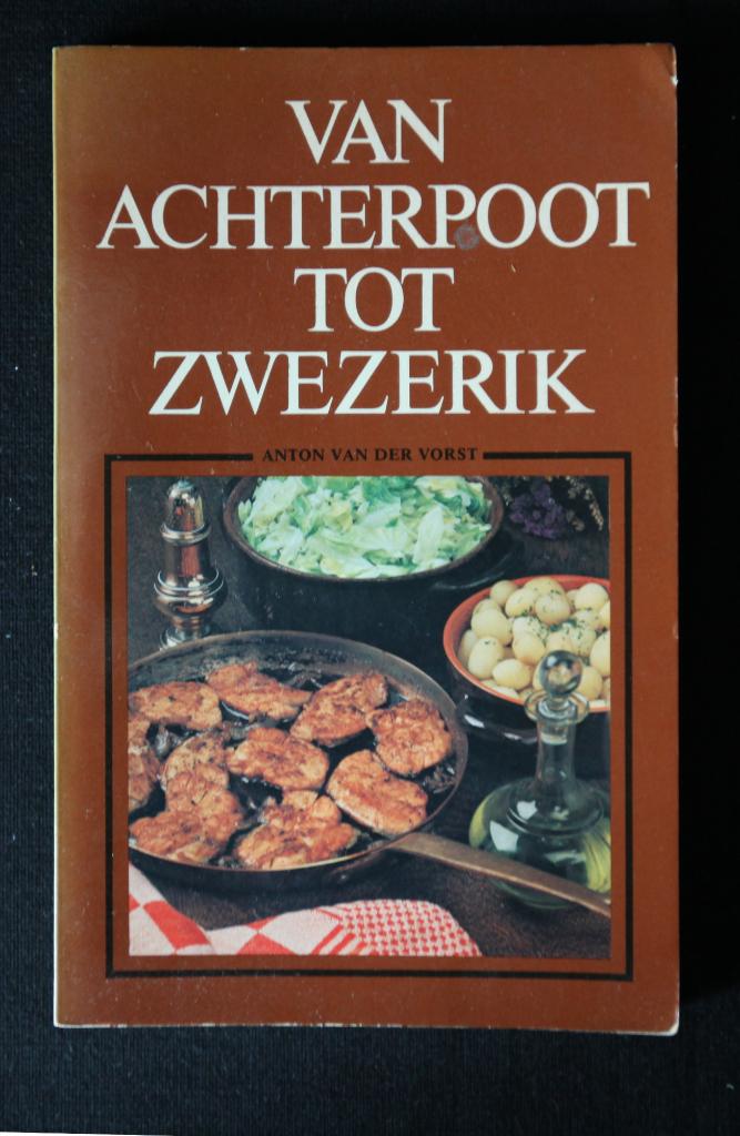 Anton van der Vorst, Van achterpoot tot zwezerik, Ophalen of Verzenden, Gelezen, Anton van der Vorst