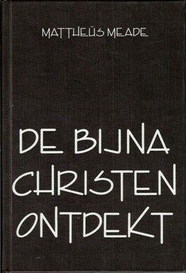 Mattheüs Meade: De Bijna Christen ontdekt., Boeken, Godsdienst en Theologie, Gelezen, Mattheüs Meade, Christendom | Protestants