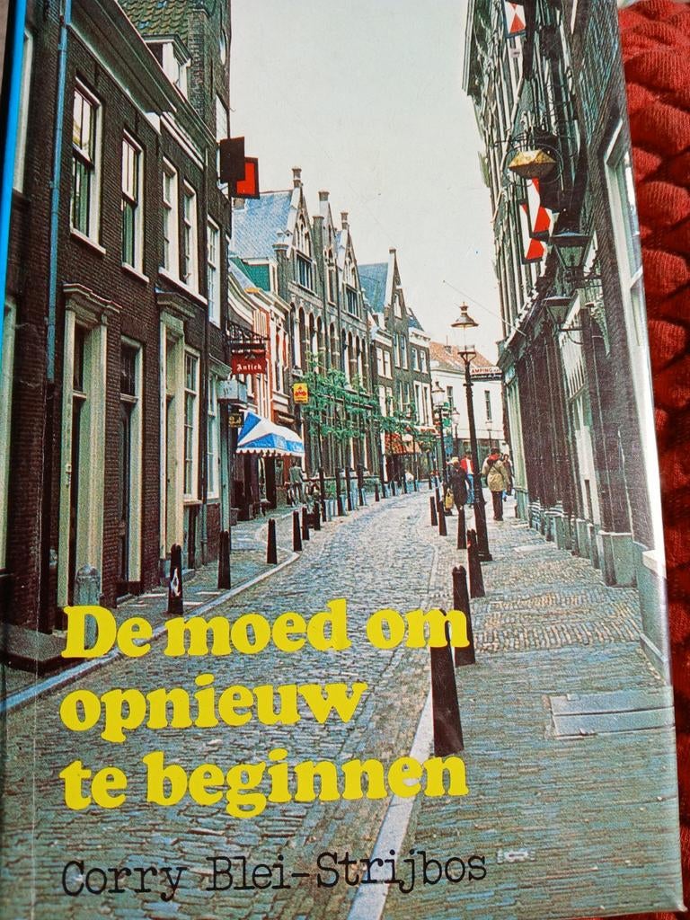 De moed om opnieuw te beginnen.  Corry Blei Strijbosch, Ophalen, Gelezen, Noord-Brabant