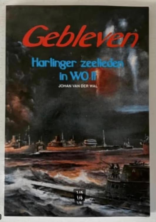 Gebleven - Harlinger zeelieden in WO 11 - Johan van der Wal, Boeken, Ophalen of Verzenden, 20e eeuw of later, Zo goed als nieuw
