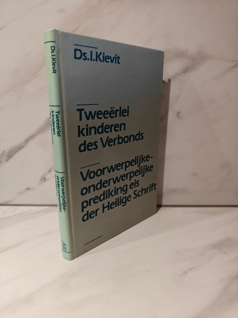 Ds. I. Kievit - Tweeërlei kinderen des Verbonds, Ophalen of Verzenden, Gelezen, Christendom | Protestants