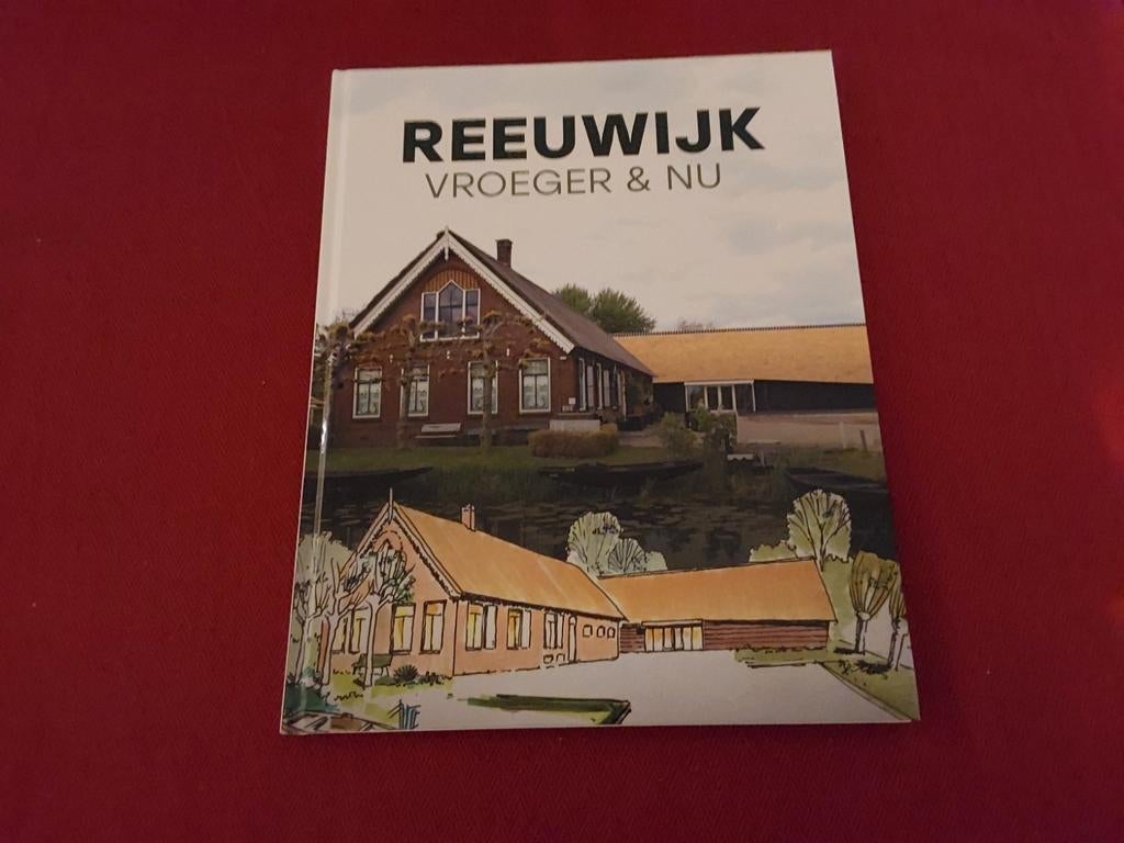Reeuwijk Vroeger & Nu., Boeken, Kunst en Cultuur | Architectuur, Nieuw, Architectuur algemeen, Ophalen of Verzenden