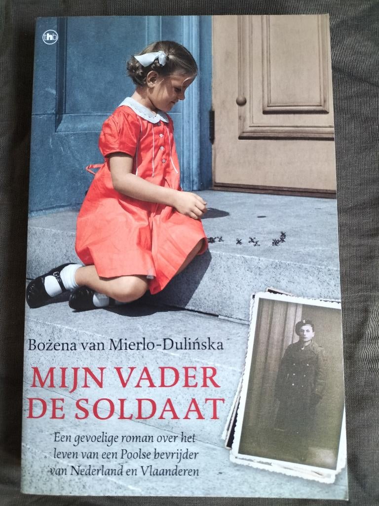 Bozena van Mierlo-Dulinska - Mijn vader de soldaat, Boeken, Oorlog en Militair, Ophalen of Verzenden, Tweede Wereldoorlog, Zo goed als nieuw