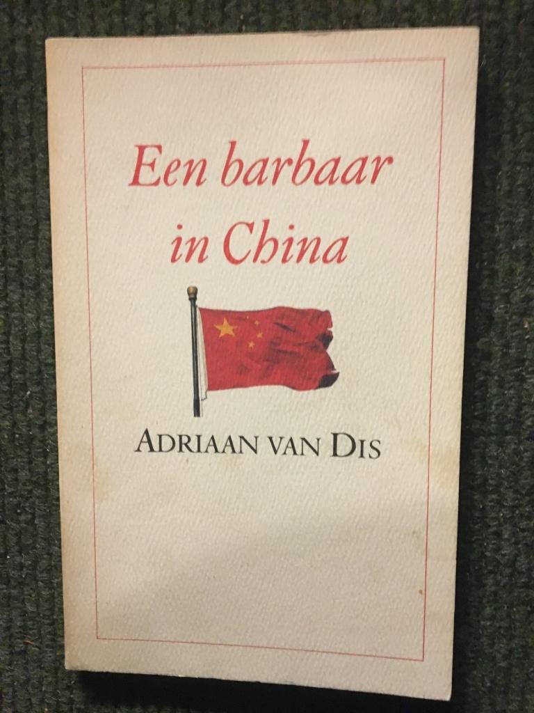 Een barbaar in China; door Adriaan van Dis #China, Ophalen of Verzenden, Gelezen, Adriaan van Dis, Azië