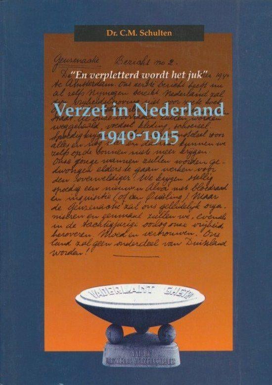 Verzet in Nederland 1940-1945 "En verpletterd wordt het juk, Boeken, Tweede Wereldoorlog, Ophalen of Verzenden, Zo goed als nieuw