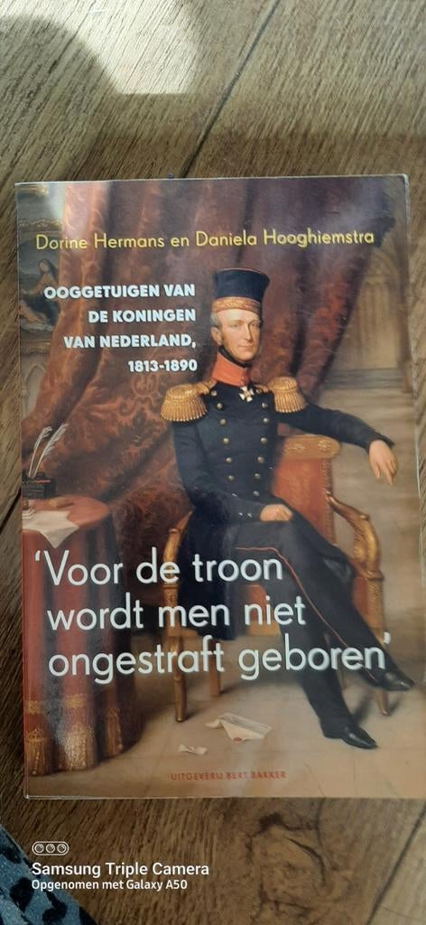 Ooggetuigen van de Koningen van Nederland, 1813-1890, Ophalen of Verzenden, 19e eeuw, Gelezen, Dorine Hermans en Daniela Hooghiemstra