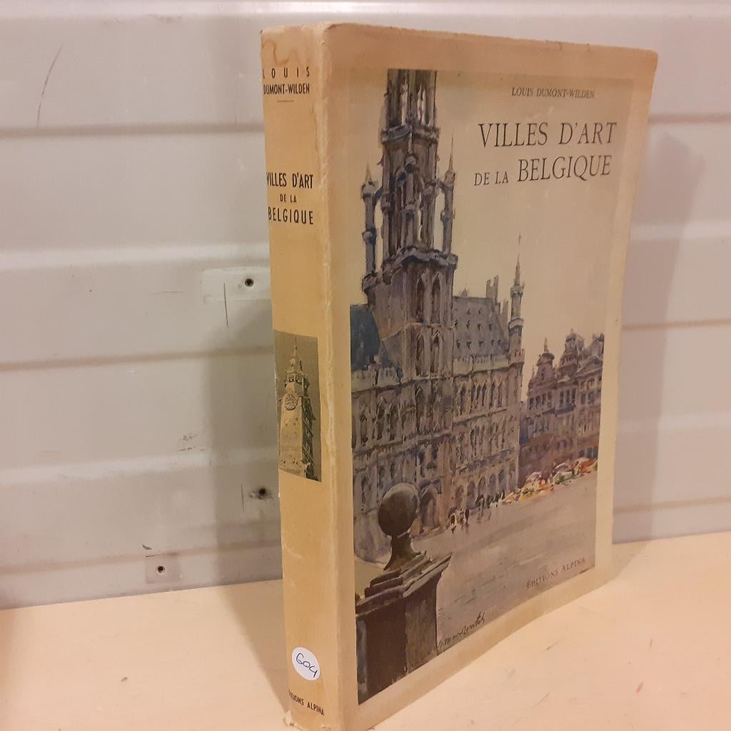 Nr. 604 Villes d'art de la Belgique. Aquarelles et photos., Ophalen of Verzenden, Gelezen, Dumont-Wilden, Louis