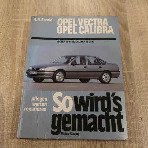 Opel Calibra & Vectra 1988 1993 Werkplaats handboek Duits, Boeken, Ophalen of Verzenden, Gelezen, Opel