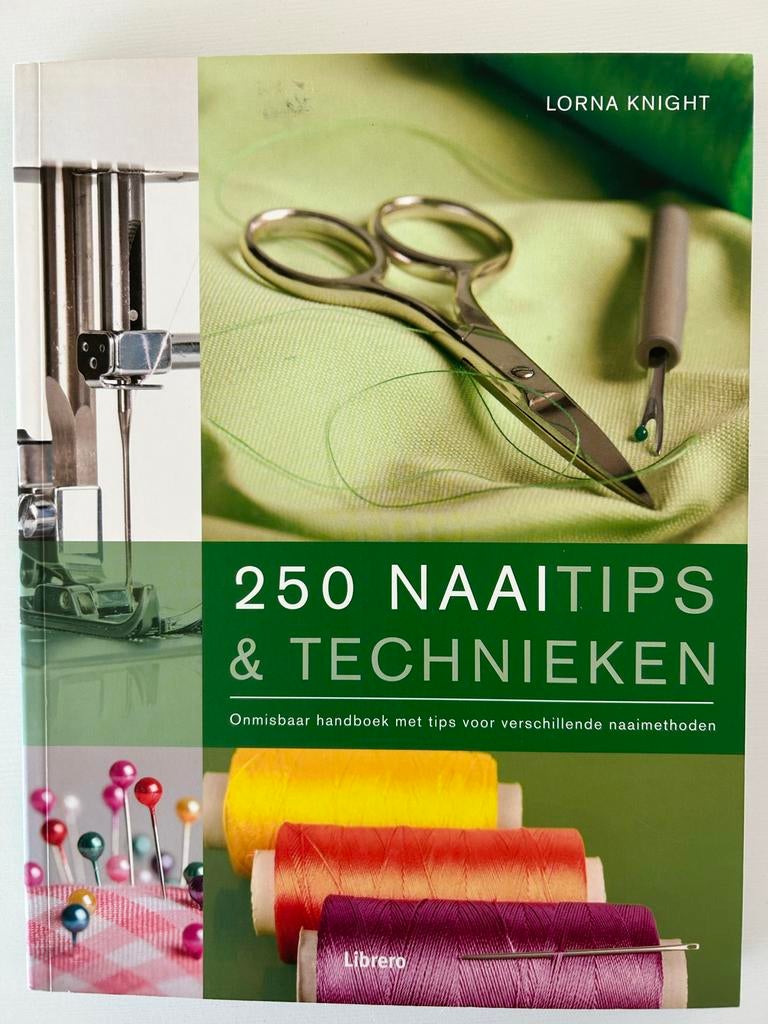 250 Naaitips & Technieken - Lorna Knight, Ophalen of Verzenden, Zo goed als nieuw, Borduren en Naaien