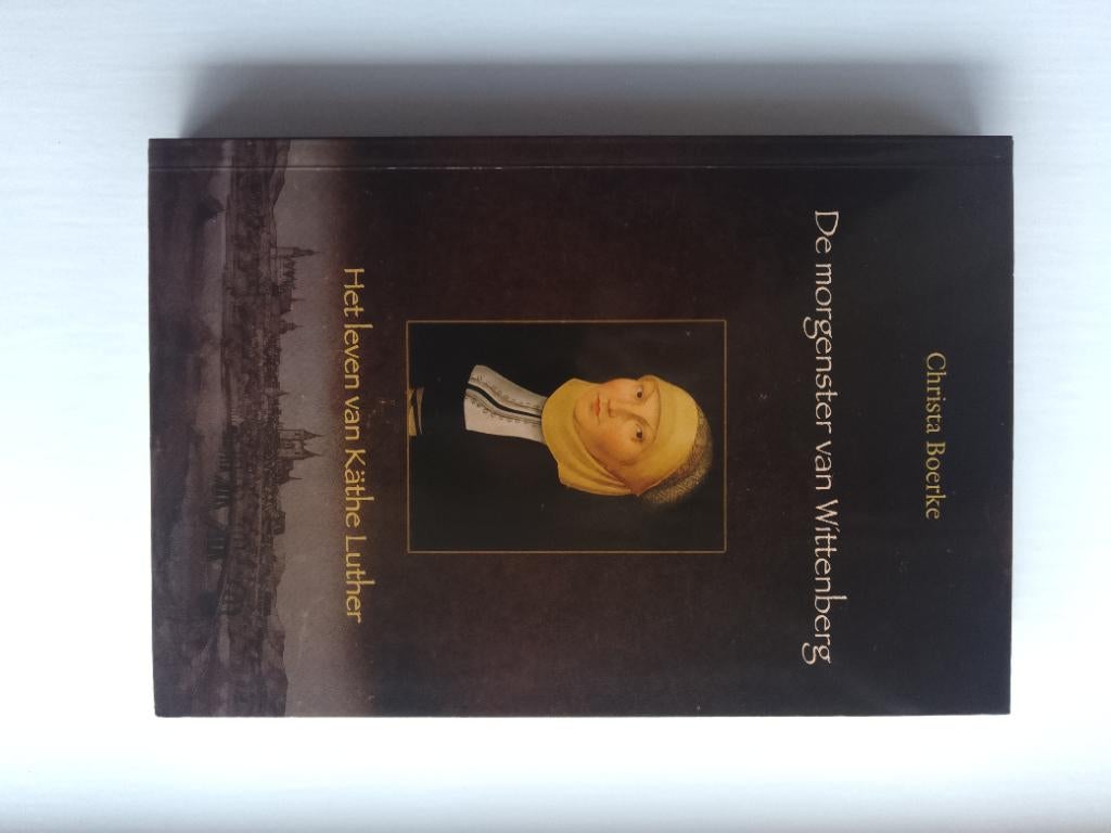 De morgenster van Wittenberg - Christa Boerke, Christendom | Protestants, Ophalen of Verzenden, Zo goed als nieuw, Christa Boerke
