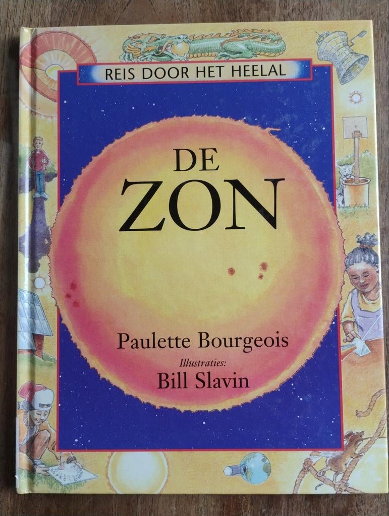 Reis door het Heelal: De Zon - Paulette Bourgeois, Boeken, Non-fictie, Ophalen of Verzenden, Zo goed als nieuw, Paulette Bourgeois